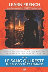 Learn French with Le Sang Qui Reste - D de Mont-Sevannah - 9781834251127