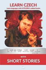 Learn Czech with Short Stories - Kees Van Den End ; Jan Neruda - 9781834251219