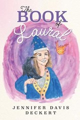 The Book of Laural - Jennifer Davis Deckert - 9781834301945