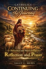 Catholics Continuing the Journey - Sally L Mews - 9781834302003