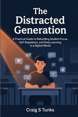 The Distracted Generation - Craig Tunks - 9781834316833