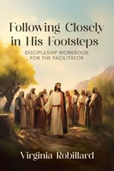 Discipleship Workbook for the Facilitator - Virginia Robillard - 9781834384184