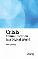 Crisis Communication in a Digital World - Pankaj Pandeya - 9781834410357