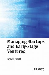 Managing Startups and EarlyStage Ventures - Atul Rawal - 9781834410395