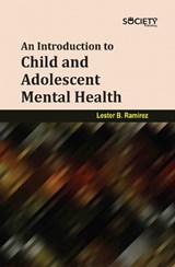 An Introduction to Child and Adolescent Mental Health - Lester B Ramirez - 9781834410500