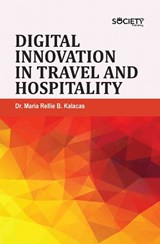 Digital Innovation in Travel and Hospitality - Maria Rellie B. Kalacas - 9781834410531