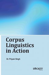 Corpus Linguistics in Action - Priyam Singh - 9781834410678