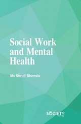 Social Work and Mental Health - Shruti Bhonsle - 9781834411019
