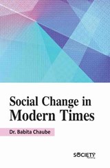 Social Change in Modern Times - Babita Chaube - 9781834411064