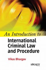 An Introduction to International Criminal Law and Procedure - Vikas Bhargav - 9781834411170