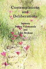 Contemplations and Deliberations between Swami Vidyananda and John Brokaar - John Brokaar ; Swami Vidyananda - 9781834920153