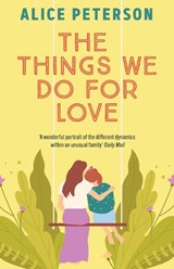 The Things We Do For Love - Alice Peterson - 9781835012062