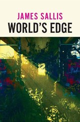 World's Edge - James Sallis - 9781835013113