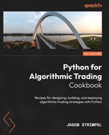 Python for Algorithmic Trading Cookbook - Jason Strimpel - 9781835084700