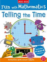 Fun with Mathematics: Telling the Time - Miles Kelly - 9781835150344