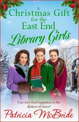 A Christmas Gift for the East End Library Girls - Patricia McBride - 9781835180198