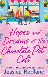 Hopes and Dreams at The Chocolate Pot Cafe - Jessica Redland - 9781835183298
