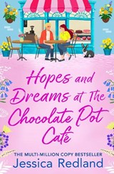 Hopes and Dreams at The Chocolate Pot Café - Jessica Redland - 9781835183311