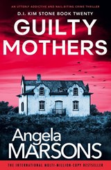 Guilty Mothers - Angela Marsons - 9781835255278