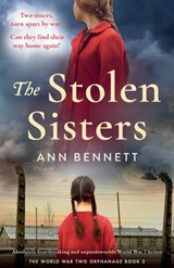 The Stolen Sisters: Absolutely heartbreaking and unputdownable World War 2 fiction - Ann Bennett - 9781835258903