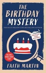 THE BIRTHDAY MYSTERY an absolutely gripping cozy mystery for all crime thriller fans - Faith Martin - 9781835264041