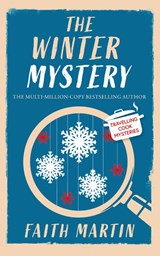 THE WINTER MYSTERY an absolutely gripping cozy mystery for all crime thriller fans - Faith Martin - 9781835264058