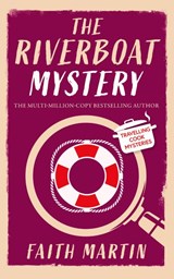 THE RIVERBOAT MYSTERY an absolutely gripping cozy mystery for all crime thriller fans - Faith Martin - 9781835264065