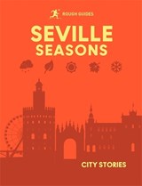 Rough Guides City Stories: Seville Seasons - Rough Guides - 9781835295069