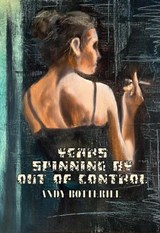 Years Spinning By Out Of Control - Andy Botterill - 9781835306901