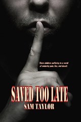 Saved Too Late - Sam Taylor - 9781835306963