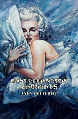 Miscellaneous Thoughts - Andy Botterill - 9781835307007
