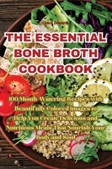 The Essential Bone Broth Cookbook - Grace Edwards - 9781835313916