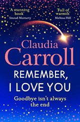 Remember, I Love You - Claudia Carroll - 9781835334577