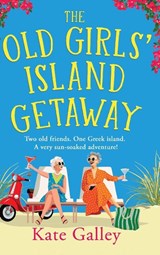 The Old Girls' Island Getaway - Kate Galley - 9781835338933