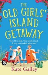 The Old Girls' Island Getaway - Kate Galley - 9781835338940