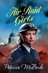 The Air Raid Girls - Patricia McBride - 9781835339633