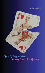 The King is Dead, Long live the Queen - Volume 1 to 4 - Julia Phillips - 9781835385234