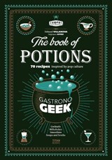 Gastronogeek Book of Potions - Thibaud Villanova - 9781835410356