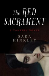 The Red Sacrament - Sara Hinkley - 9781835410820