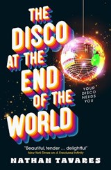 The Disco at the End of the World - Nathan Tavares - 9781835414194