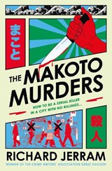 The Makoto Murders - Richard Jerram - 9781835417232
