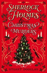 Sherlock Holmes and the Christmas Murders - Stuart Douglas - 9781835417973