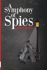 A Symphony of Spies - Thomas R. Boniello - 9781835435229