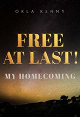 Free At Last! My Homecoming - Orla Kenny - 9781835437865