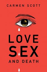 Love, Sex and Death - Carmen Scott - 9781835438183