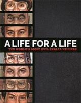 A Life for a Life: The World’s Most Evil Serial Killers - Igloo Books - 9781835442388
