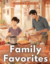 Family Favorites - Maureen K. Hurlbut - 9781835529478