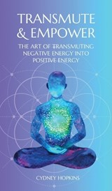Transmute & Empower - Cydney Hopkins - 9781835561270