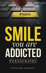 Smile you are addicted - Montazar Alkefaae - 9781835561393