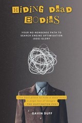 Hiding Dead Bodies: Your No-Nonsense Path to Search Engine Optimisation (SEO) Glory - Gavin Duff - 9781835561621